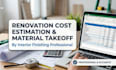 be your construction estimator and material takeoff expert for renovations
