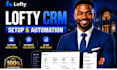 setup real estate lofty CRM, follow up boss, lofty website and automation