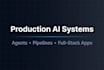 build a production ai application, agent system, or llm integration