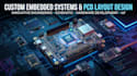 develop custom embedded system solutions and pcb layouts