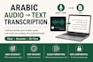 accurately transcribe arabic audio and video to text