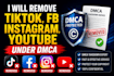 remove copyright infringement fb,tiktok,ig,reddot,yt under dmca