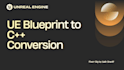convert ue blueprints to cpp