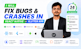 fix bugs and crashes in your react native or flutter app