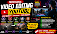 do professional video edit, youtube video editing