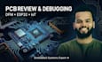 review debug and fix your pcb schematic design