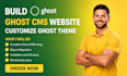 build ghost cms website customize ghost theme ghost newsletter paid membership