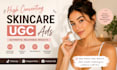 create high converting skincare and beauty ugc ads