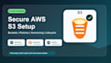 set up secure AWS s3 bucket storage policies and lifecycle