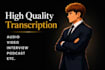 craft high quality, accurate transcriptions