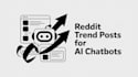 do reddit trend post to promote ai chatbot software