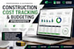 build automated construction cost tracking and budgeting spreadsheets