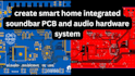 create smart home integrated soundbar pcb and audio hardware system