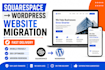 migrate squarespace website to wordpress website with modern redesign with SEO