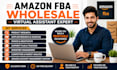 be your amazon fba wholesale virtual assistant expert