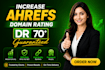increase ahrefs domain rating DR 70 moz domain authority da