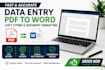do accuarte data entry and PDF to word conversion