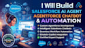 build salesforce ai agent, agent force chatbot and automation
