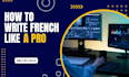 teach you how to write french