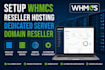 setup whmcs, reseller hosting, dedicated server, domain reseller