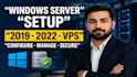 setup, configure and manage your windows server 2019 2022 or vps