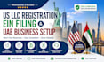do US llc registration, ein filing, and uae company setup