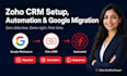set up zoho CRM, automate your workflows and migrate from google workspace