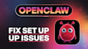 fix openclaw clawdbot set up issues fix open claw clawdbot issues