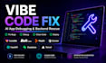 fix, debug and finish your vibe coded app