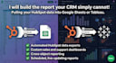 build the hubspot report your CRM can not