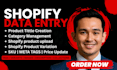 do shopify data entry shopify product listing and dropshipping product upload