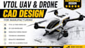 design vtol uav and drone cad model for manufacturing