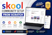 do skool community setup, skool setup and skool online community from scratch