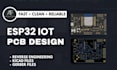 design esp32 iot circuits, schematics, custom pcb board and reverse engineering