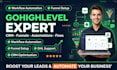 be your gohighlevel expert for ghl support, fixes and automation setup