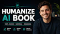 humanize ai edit chatgpt content,and proofread your book