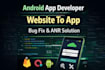 develop android apps, convert website to app and fix bugs