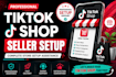 setup your tiktok shop seller center professionally