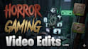 edit horror gaming video for you