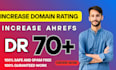 increase domain rating, increase ahrefs dr, domain rating dr 70, plus