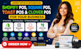 setup shopify pos, square pos, toast pos and clover pos for your business