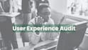 improve conversions with a user experience audit
