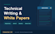 write technical reports, white papers and guides