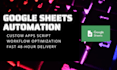 write custom google apps script to automate your sheets