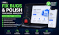 professional web and mobile app bug fixing and polishing