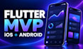 develop a flutter mvp app for android and ios