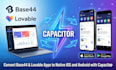 convert lovable or base44 app to ios android app using capacitor