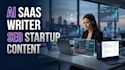 write ai saas blog posts and startup content