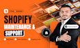 be your shopify expert for fixes and support