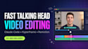 claude code talking head video editing automation with hyperframe and remotion